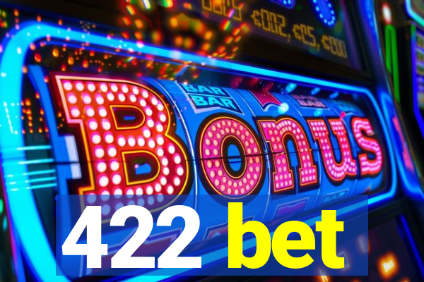 422 bet